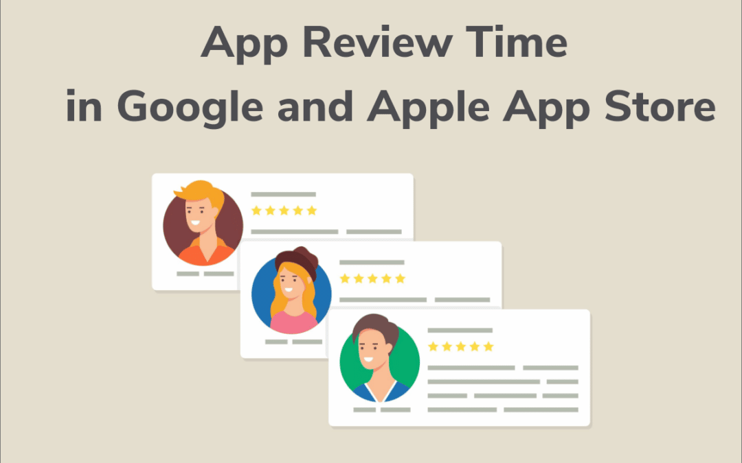 App Review Time in Google and Apple App Store