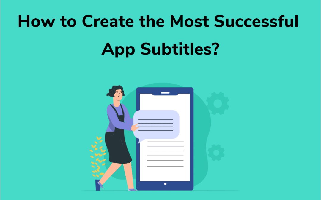 Connecting with Users: The Importance of App Subtitles in the App Store